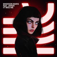 It Was Me - Madison Mars