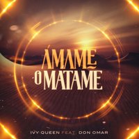 Ámame o Mátame - Don Omar, Ivy Queen