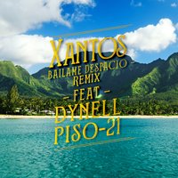 Bailame Despacio - Dynell, Piso 21, xantos