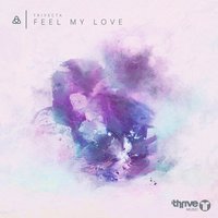 Feel My Love - Trivecta