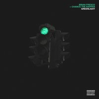 Greenlight - Brian Fresco, Chance The Rapper