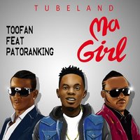 Ma girl - Patoranking, Toofan