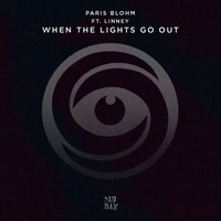 When The Lights Go Out - Paris Blohm, Linney