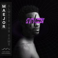 Always the Same - Maejor