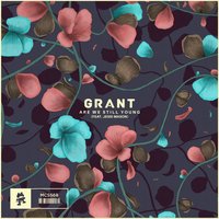 Are We Still Young - GRANT, Juneau