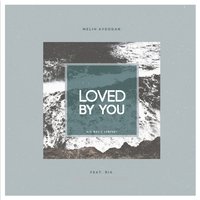 Loved By U - Melih Aydogan