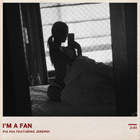 I'm A Fan - Pia Mia, Jeremih