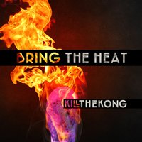 Bring the Heat - Kill the Kong
