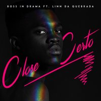 Close Certo - Linn da Quebrada, Boss in Drama