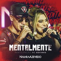 Mentalmente - MC KEVINHO, Naiara Azevedo