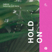 Hold On - Fabich, Josh Barry