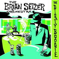 The Dirty Boogie - The Brian Setzer Orchestra