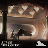 You'll Never Know - Just A Gent