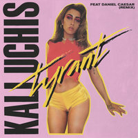 Tyrant - Kali Uchis, Daniel Caesar