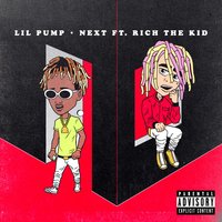 Next - Lil Pump, Rich The Kid