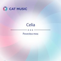 Povestea Mea - Célia