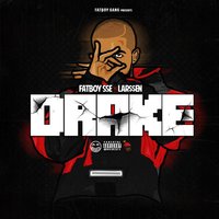 Drake - FatBoy SSE, Lar$$en