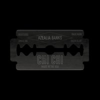 Chi Chi - Azealia Banks