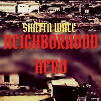 Neighborhood Hero - Shatta Wale