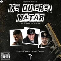 Me Quieren Matar - Anuel Aa, Farruko, Kendo Kaponi