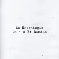 La Estrategia - Cali Y El Dandee