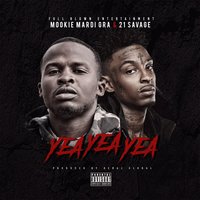 Yea Yea Yea - 21 Savage, Mookie Mardi Gra