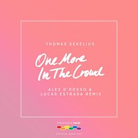 One More in the Crowd - Thomas Sekelius, Alex D'rosso, Lucas Estrada
