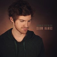 Slow Hands - Tanner Patrick
