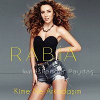 Kime Ne Arkadaşım - Rabia Tunçbilek, İskender Paydaş, Rabia