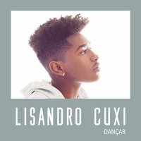 Dançar - Lisandro Cuxi