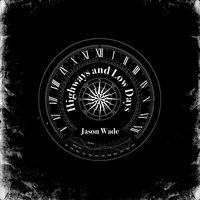 Highways and Low Days - Jason Wade