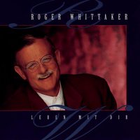 Mehr als alles auf der Welt - Roger Whittaker
