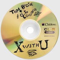 X with U - Luciana, Tom Budin, Tom Budin, Luciana