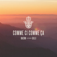 Comme Ci Comme Ça - Basim, Gilli