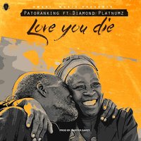 Love You Die - Diamond Platnumz, Patoranking