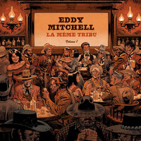 La même tribu - Eddy Mitchell, Arno, Brigitte