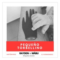 Pequeño torbellino [Pequeña versión] - Rayden, Mäbu