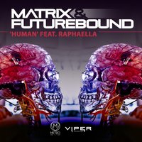 Human - Matrix, Raphaélla