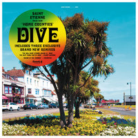 Dive - Saint Etienne, Greg Wilson, Derek Kaye