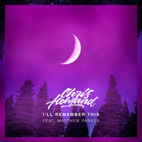 I'll Remember This - Chris Howland, Matthew Parker
