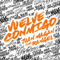 Vuelve Conmigo - Juan Magan, Rangel