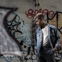 Mess - Jordan Fisher