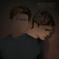 ...Ready for It? - Tanner Patrick