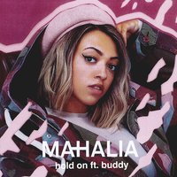Hold On - Mahalia, Buddy