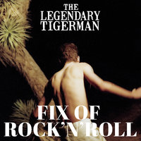 Fix of Rock'n'Roll - The Legendary Tigerman