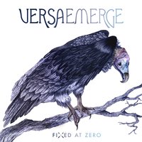 Fixed at Zero - VersaEmerge