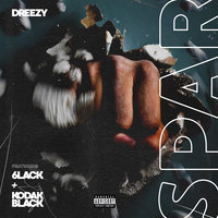 Spar - Dreezy, 6LACK, Kodak Black