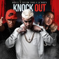 Knock Out - Noriel, Shelow Shaq, La Manta