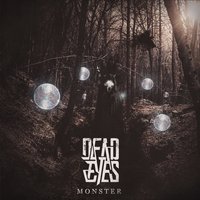 Monster - Dead Eyes