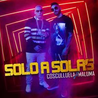 Solo a solas - Cosculluela, Maluma